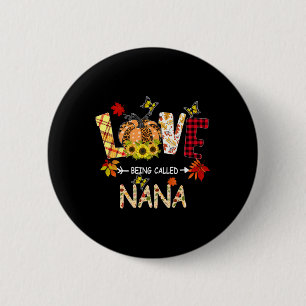 Thanksgiving Love Being Called Nana Sunflower Pump 6 Cm Round Badge