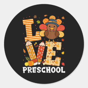 Thanksgiving Love Preschool Teacher Turkey Autumn Classic Round Sticker