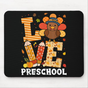 Thanksgiving Love Preschool Teacher Turkey Autumn Mouse Pad