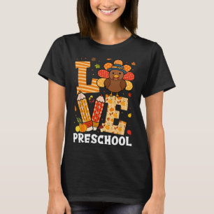 Thanksgiving Love Preschool Teacher Turkey Autumn T-Shirt
