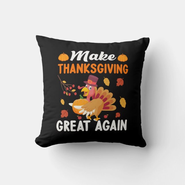 Thanksgiving Make Thanksgiving Great Again Cushion (Front)