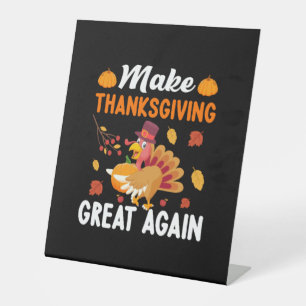 Thanksgiving Make Thanksgiving Great Again Pedestal Sign
