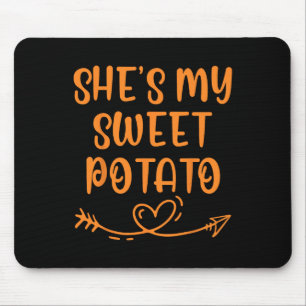 Thanksgiving Matching Couple She's My Sweet Potato Mouse Pad