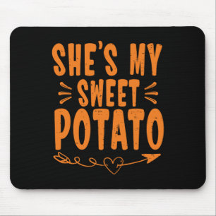 Thanksgiving Matching Couple She's My Sweet Potato Mouse Pad