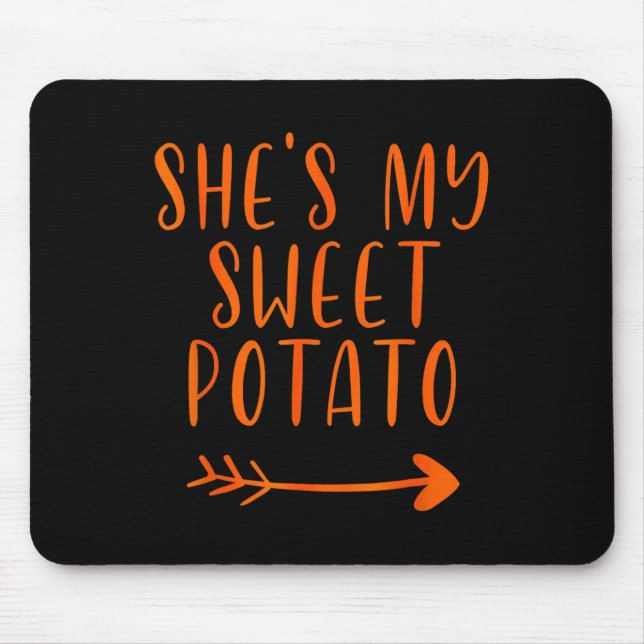 Thanksgiving Matching Couple Shes My Sweet Potato  Mouse Pad (Front)