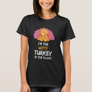 Thanksgiving Matching For Familys Witty Turkey T-Shirt