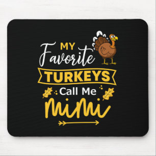 Thanksgiving Mimi My Favorite Turkeys Call Me Bles Mouse Pad