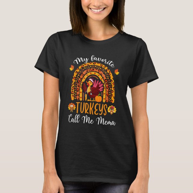 Thanksgiving My Favorite Turkeys Call Me Mema Rain T-Shirt (Front)
