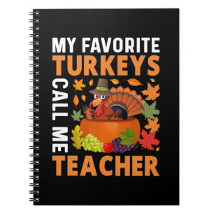 Thanksgiving My Favourite Turkeys Call Me Teacher Notebook