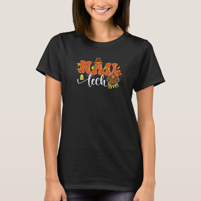 Thanksgiving Nail Tech Manicure Pedicure Salon Tec T-Shirt (Front)