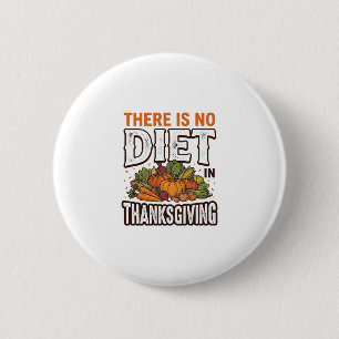 Thanksgiving No Diet Vintage Vegetable Holiday Des 6 Cm Round Badge