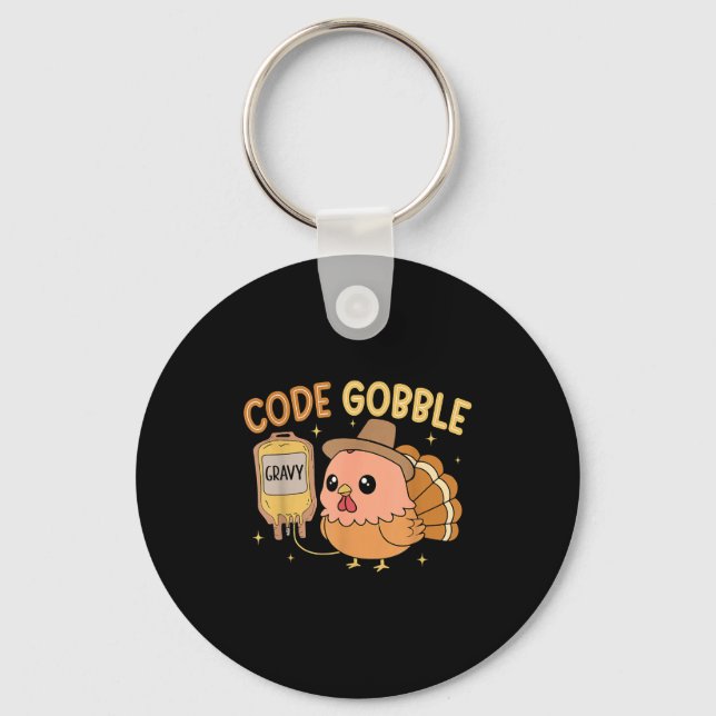 Thanksgiving Nurse Code Gobble Funny Rn Cna Medica Key Ring (Front)