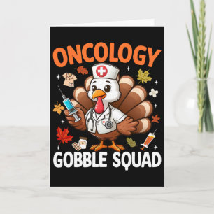 Thanksgiving Oncology Nurse Gobble Squad Turkey Fa Card