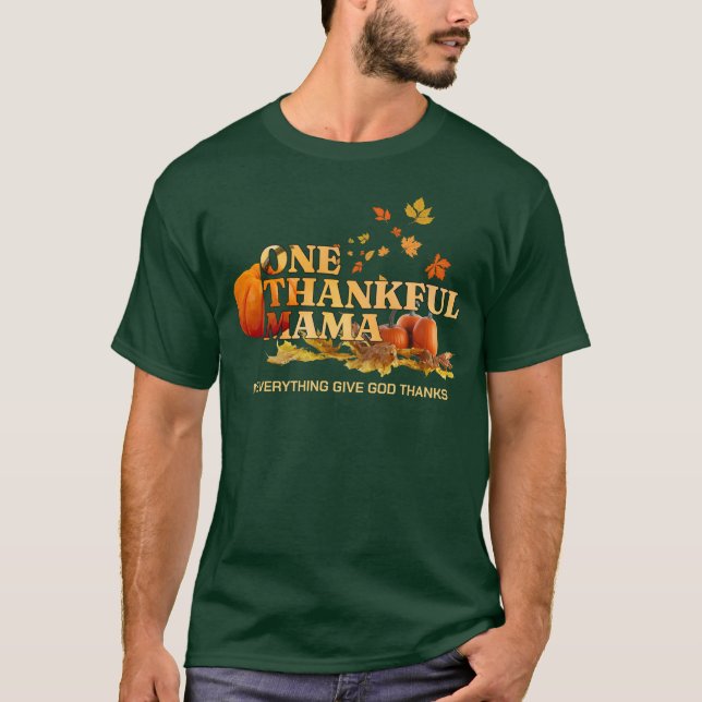 Thanksgiving ONE THANKFUL MAMA MOM Stylish  T-Shirt (Front)