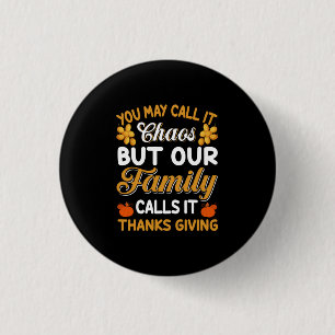 Thanksgiving Our Family Calls It Thanks Giving 3 Cm Round Badge