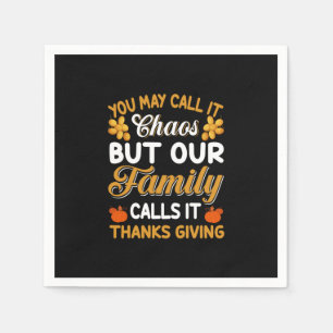 Thanksgiving Our Family Calls It Thanks Giving Napkin