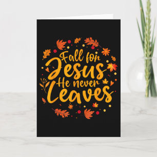Thanksgiving Party Fall For Jesus He Never Leaves Card