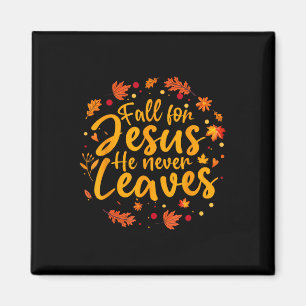 Thanksgiving Party Fall For Jesus He Never Leaves Magnet