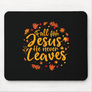 Thanksgiving Party Fall For Jesus He Never Leaves  Mouse Pad