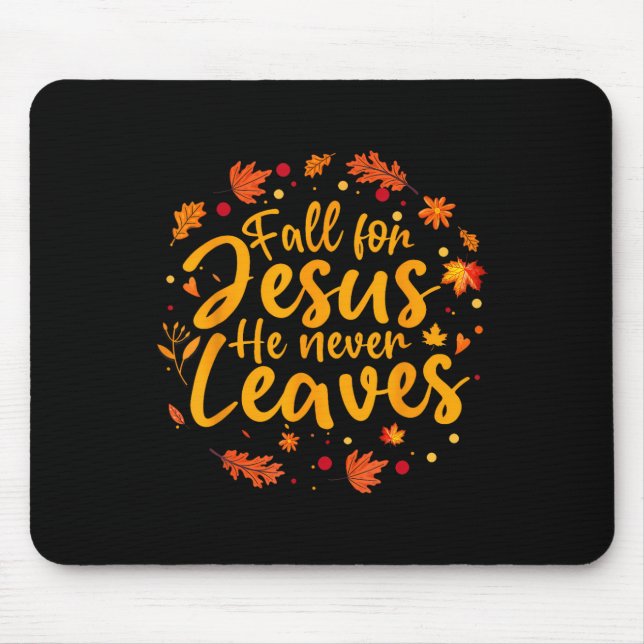Thanksgiving Party Fall For Jesus He Never Leaves  Mouse Pad (Front)