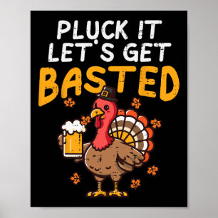Thanksgiving Pluck It Lets Get Sted Funny Fall Dad Poster