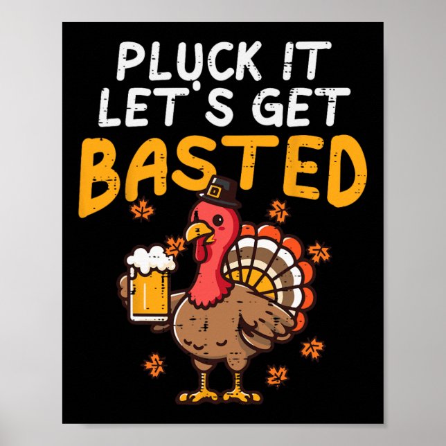 Thanksgiving Pluck It Lets Get Sted Funny Fall Dad Poster (Front)