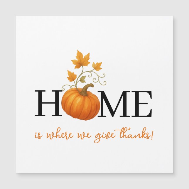 Thanksgiving Pumpkin Home is Where We Give Thanks (Front)