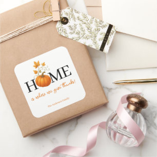 Thanksgiving Pumpkin Home is Where We Give Thanks Square Sticker