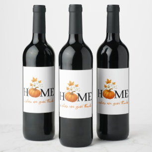 Thanksgiving Pumpkin Home is Where We Give Thanks Wine Label