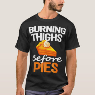 Thanksgiving Running Burning Thighs Before Pies Fu T-Shirt
