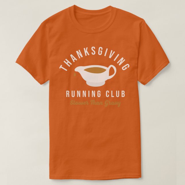 Thanksgiving Running Club Turkey Trot Slower Than  T-Shirt (Design Front)
