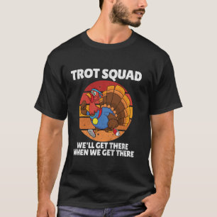 Thanksgiving Running Turkey Trot Squad Trot Race T T-Shirt