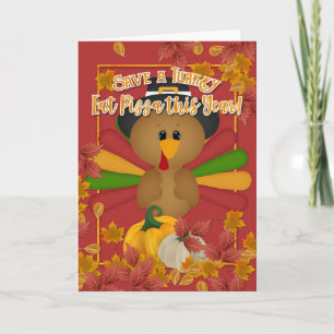 Thanksgiving Save a Turkey Eat Pizza this Year Card