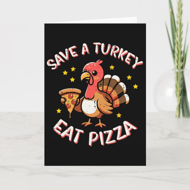Thanksgiving Save Turkey Eat Pizza Funny Fall Men  Card (Front)