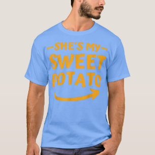 Thanksgiving She's My Sweet Potato I Yam Matching  T-Shirt