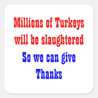 Thanksgiving Slaughter Square Sticker