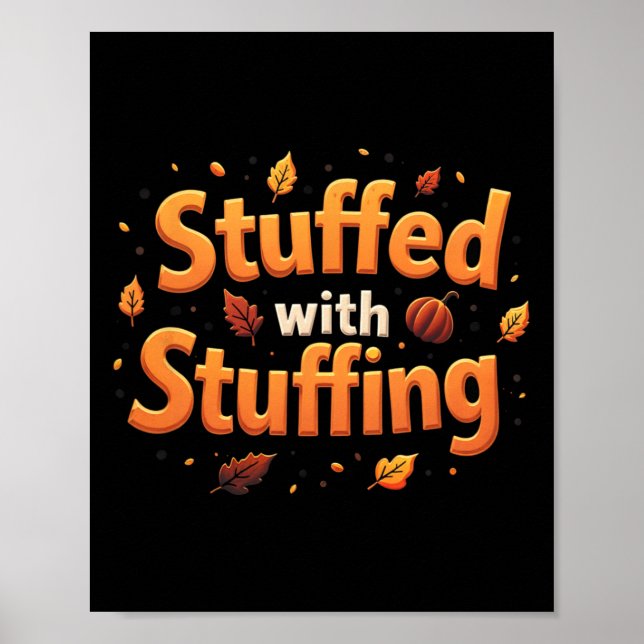 Thanksgiving Stuffed With Stuffing Autumn Leaves P Poster (Front)