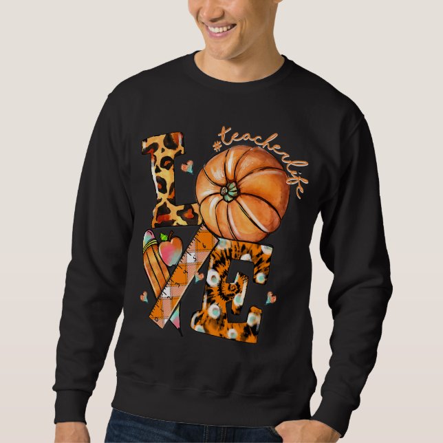 Thanksgiving Teacher Life Pumpkin Love Leopard Fal Sweatshirt (Front)