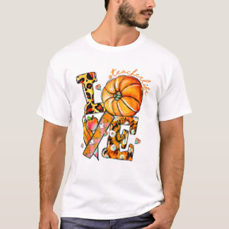 Thanksgiving Teacher Life Pumpkin T-Shirt