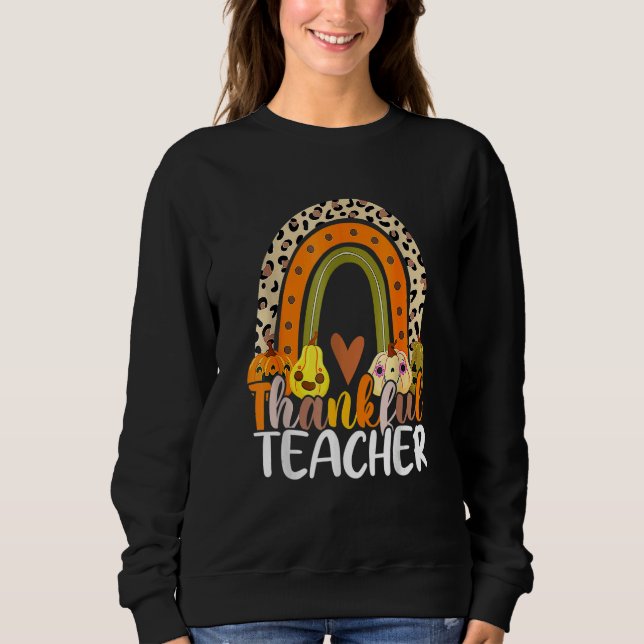 Thanksgiving Teacher Thankful Teacher Rainbow Pump Sweatshirt (Front)