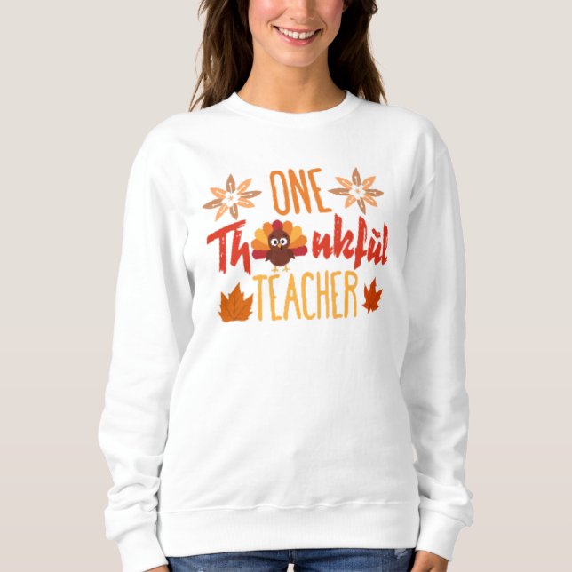 Thanksgiving-Teacher-Turkey-Funny Sweatshirt (Front)