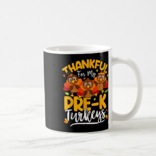 Thanksgiving Thankful My Pre-k Turkeys Pre K Teach Coffee Mug