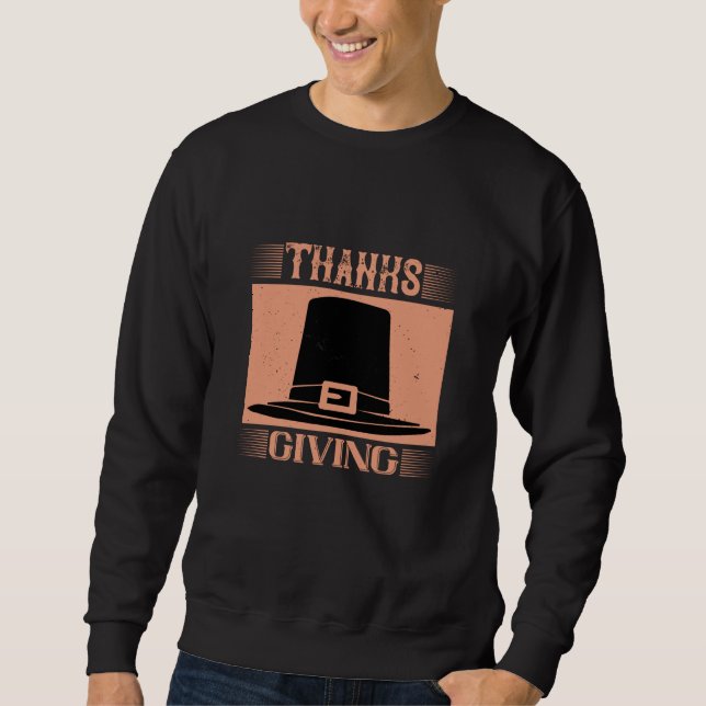 Thanksgiving - Thanks Giving Sweatshirt (Front)