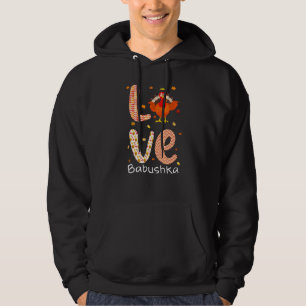 Thanksgiving Theme Love Babushka Happy Turkey Day Hoodie