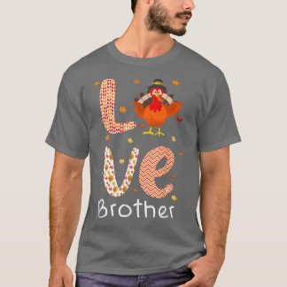 Thanksgiving Theme Love Brother Happy Turkey Day  T-Shirt