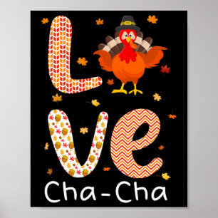 Thanksgiving Theme Love Cha-cha Happy Turkey Day Poster