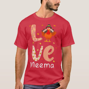 Thanksgiving Theme Love Meema Happy Turkey Day Tha T-Shirt