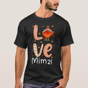 Thanksgiving Theme Love Mimzi Happy Turkey Day Tha T-Shirt