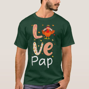 Thanksgiving Theme Love Pap Happy Turkey Day Thank T-Shirt