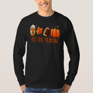 Thanksgiving Tis The Season Pumpkin Latte Football T-Shirt